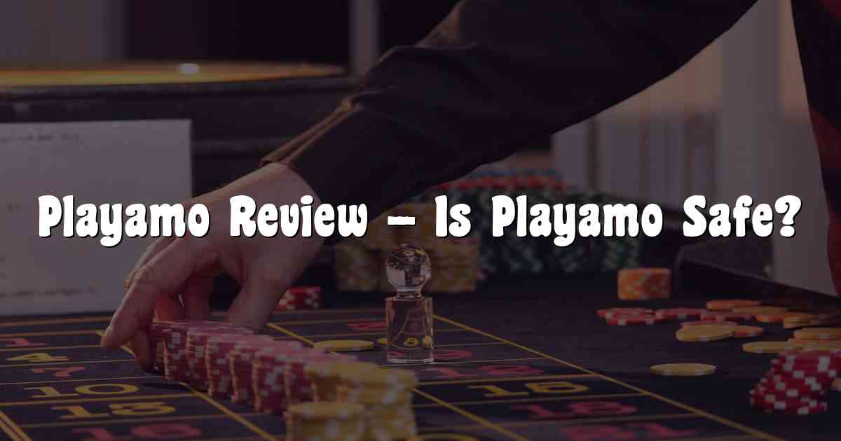 Playamo Review – Is Playamo Safe?