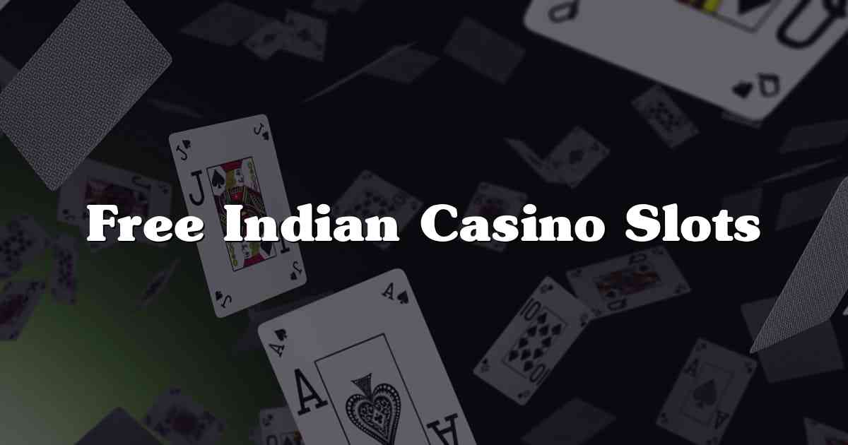 Free Indian Casino Slots