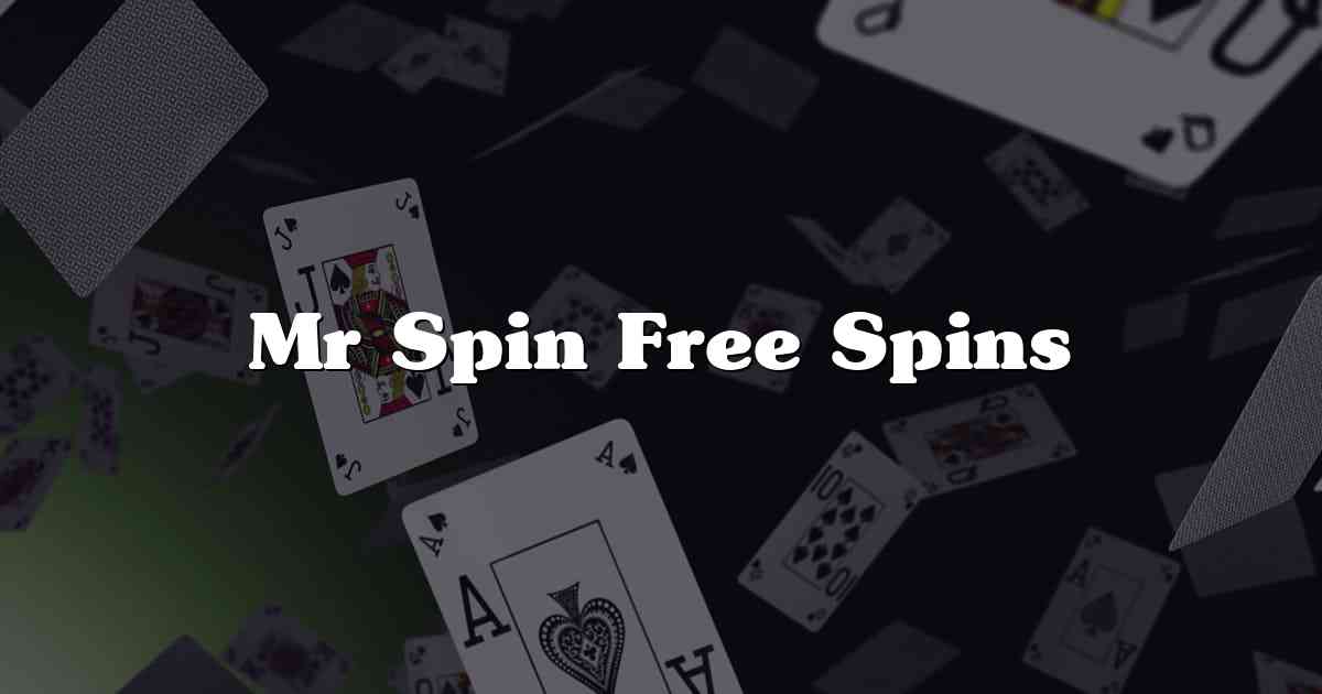 Mr Spin Free Spins