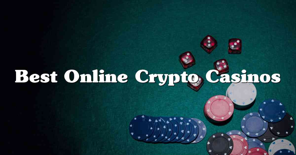 Best Online Crypto Casinos