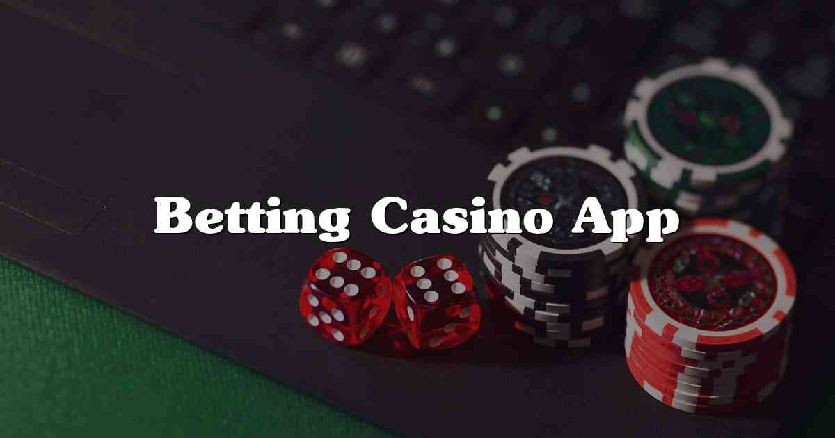 Betting Casino App
