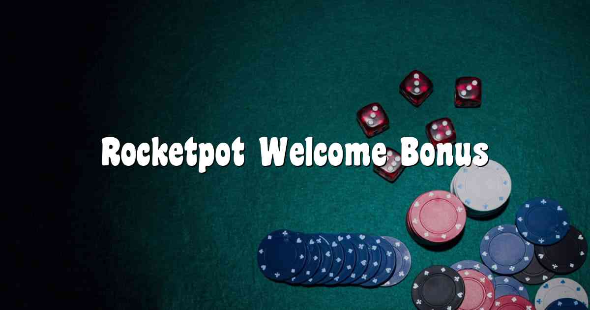 Rocketpot Welcome Bonus