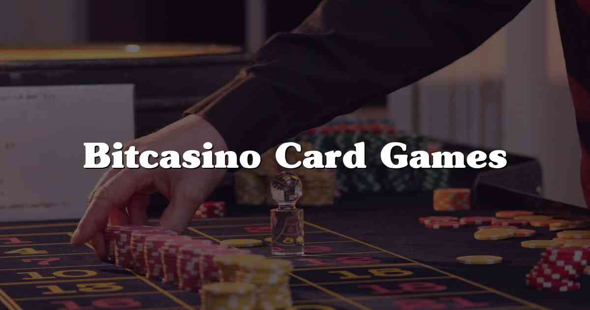 Bitcasino Card Games