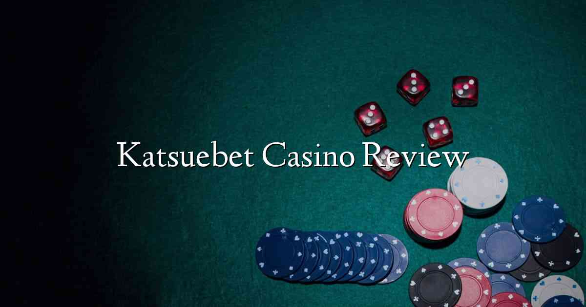 Katsuebet Casino Review