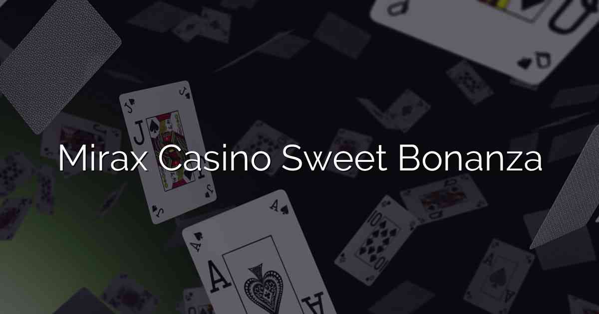 Mirax Casino Sweet Bonanza