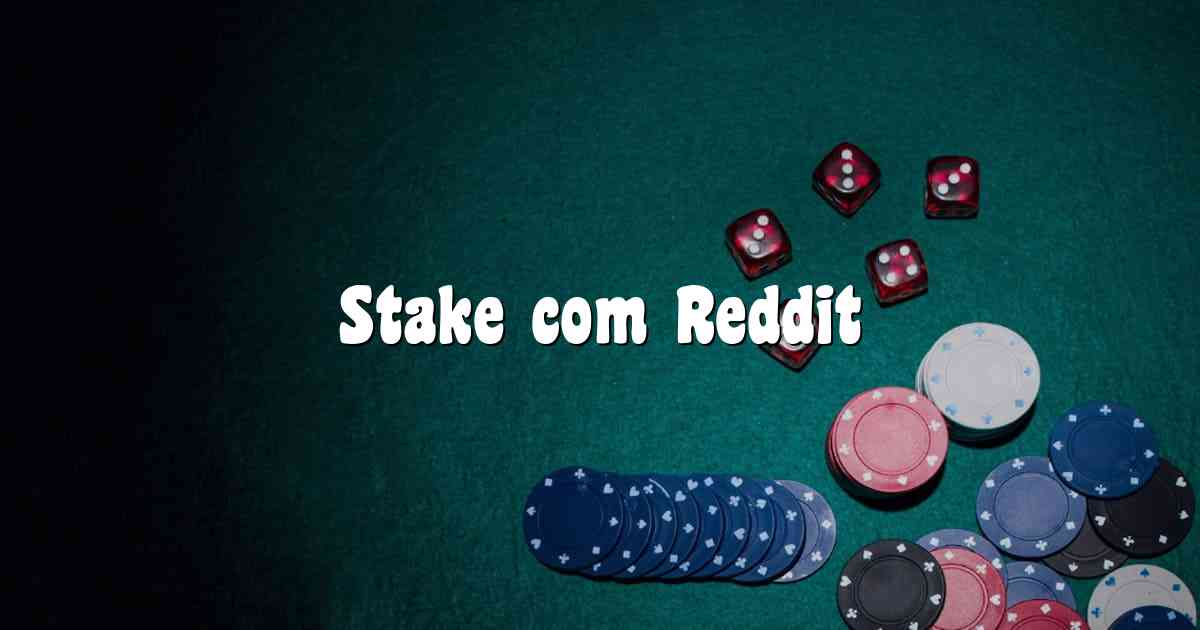 Stake com Reddit