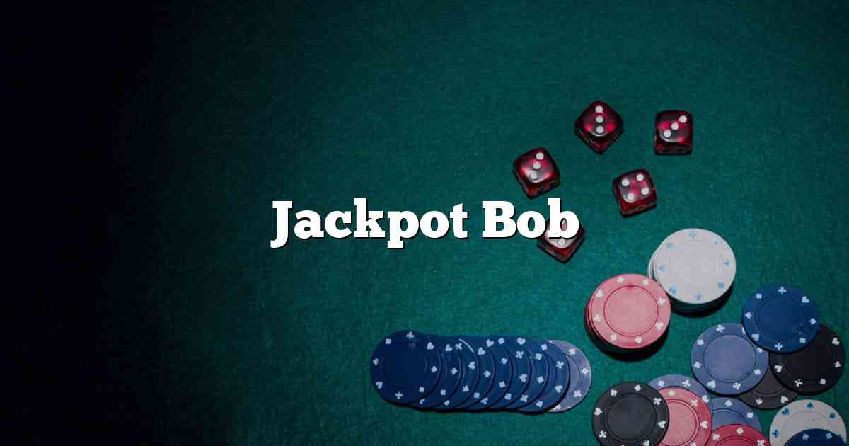 Jackpot Bob